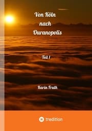 Cover von Von Köln nach Ouranopolois 2087 - Teil 1