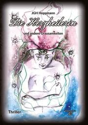 Cover von Die Herzheilerin - und andere Grausamkeiten