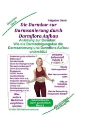 Cover von Darmsanierung durch Darmflora Aufbau: Tipps und Anleitung zur Darmkur der Alternativmedizin bei schwerer Krankheit