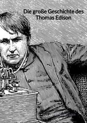 Cover von Die große Geschichte des Thomas Edison