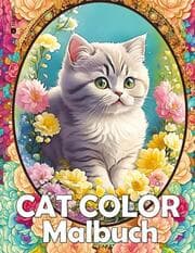 Cover von Katzen Malbuch - Cat Color - Katzen Blumen Garten - Malbuch Zur Entspannung und Stressabbau