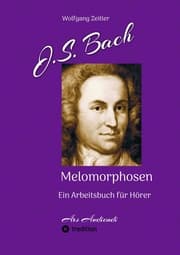Cover von J.S. Bach - Melomorphosen: Früchte der Musikmeditation, sichtbar gemachte Informationsmatrix ausgewählter Musikstücke, Gestaltwerkzeuge für Musikhörer; ohne Verwendung von Noten/Partituren