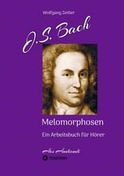 Cover von J.S. Bach - Melomorphosen: Früchte der Musikmeditation, sichtbar gemachte Informationsmatrix ausgewählter Musikstücke, Gestaltwerkzeuge für Musikhörer; ohne Verwendung von Noten/Partituren