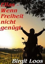 Cover von Elias - wenn Freiheit nicht genügt