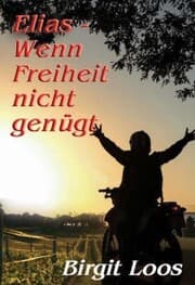 Cover von Elias - wenn Freiheit nicht genügt