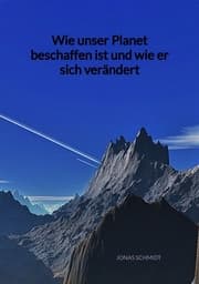 Cover von Wie unser Planet beschaffen ist und wie er sich verändert
