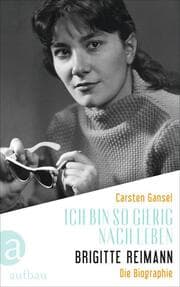 Cover von Ich bin so gierig nach Leben - Brigitte Reimann