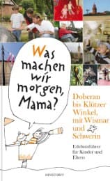 Cover von Was machen wir morgen, Mama? Doberan bis Klützer Winkel mit Wismar und Schwerin