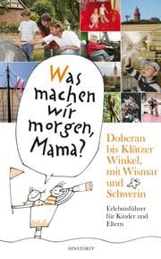 Cover von Was machen wir morgen, Mama? Doberan bis Klützer Winkel mit Wismar und Schwerin