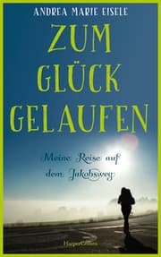 Cover von Zum Glück gelaufen - Meine Reise auf dem Jakobsweg