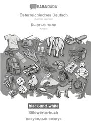 Cover von BABADADA black-and-white, Österreichisches Deutsch - Kyrgyz (in cyrillic script), Bildwörterbuch - visual dictionary (in cyrillic script)