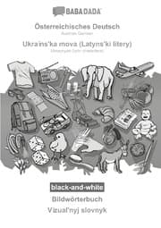 Cover von BABADADA black-and-white, Österreichisches Deutsch - Ukraïns'ka mova (Latyns'ki litery), Bildwörterbuch - Vìzual'nyj slovnyk
