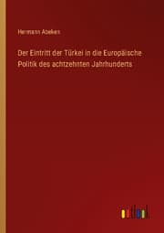 Cover von Der Eintritt der Türkei in die Europäische Politik des achtzehnten Jahrhunderts