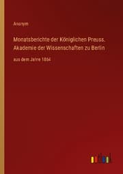 Cover von Monatsberichte der Königlichen Preuss. Akademie der Wissenschaften zu Berlin