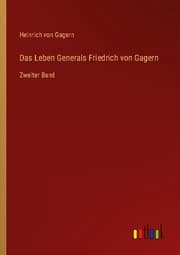 Cover von Das Leben Generals Friedrich von Gagern