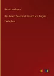 Cover von Das Leben Generals Friedrich von Gagern