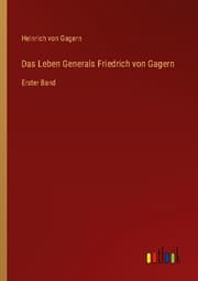 Cover von Das Leben Generals Friedrich von Gagern