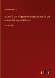 Cover von Grundriß der Allgemeinen Geschichte für die oberen Gymnasialklassen