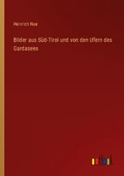 Cover von Bilder aus Süd-Tirol und von den Ufern des Gardasees