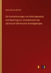 Cover von Die Versteinerungen von Kieslingswalda und Nachtrag zur Charakteristik des sächsisch-böhmischen Kreidegebirges
