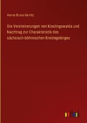 Cover von Die Versteinerungen von Kieslingswalda und Nachtrag zur Charakteristik des sächsisch-böhmischen Kreidegebirges