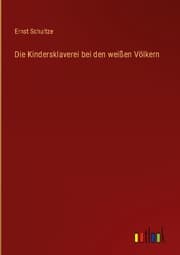 Cover von Die Kindersklaverei bei den weißen Völkern