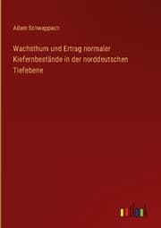 Cover von Wachsthum und Ertrag normaler Kiefernbestände in der norddeutschen Tiefebene