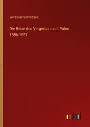 Cover von Die Reise des Vergerius nach Polen 1556-1557