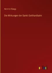 Cover von Die Wirkungen der Sankt Gotthardbahn