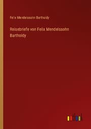 Cover von Reisebriefe von Felix Mendelssohn Bartholdy