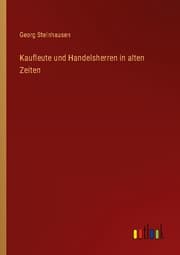 Cover von Kaufleute und Handelsherren in alten Zeiten