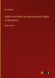 Cover von Städte und Gilden der germanischen Völker im Mittelalter
