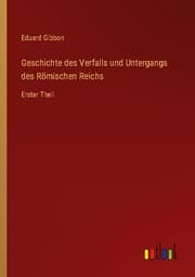 Cover von Geschichte des Verfalls und Untergangs des Römischen Reichs