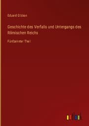 Cover von Geschichte des Verfalls und Untergangs des Römischen Reichs