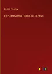 Cover von Die Abenteuer des Fliegers von Tsingtau