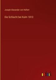 Cover von Die Schlacht bei Kulm 1813