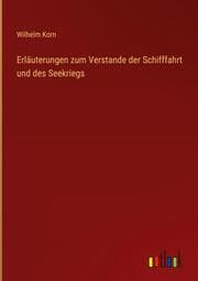 Cover von Erläuterungen zum Verstande der Schifffahrt und des Seekriegs
