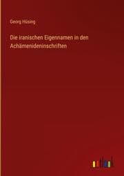 Cover von Die iranischen Eigennamen in den Achämenideninschriften