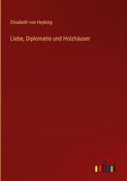 Cover von Liebe, Diplomatie und Holzhäuser