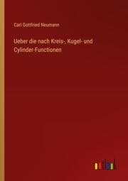 Cover von Ueber die nach Kreis-, Kugel- und Cylinder-Functionen