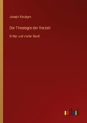 Cover von Die Theologie der Vorzeit