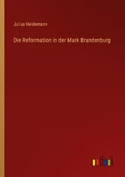 Cover von Die Reformation in der Mark Brandenburg