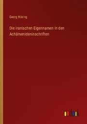 Cover von Die iranischen Eigennamen in den Achämenideninschriften