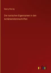 Cover von Die iranischen Eigennamen in den Achämenideninschriften