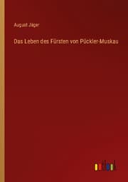 Cover von Das Leben des Fürsten von Pückler-Muskau