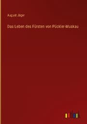 Cover von Das Leben des Fürsten von Pückler-Muskau