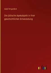 Cover von Die jüdische Apokalyptik in ihrer geschichtlichen Entwickelung