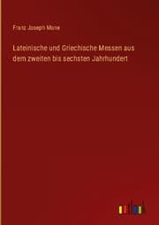 Cover von Lateinische und Griechische Messen aus dem zweiten bis sechsten Jahrhundert