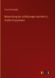 Cover von Beleuchtung der Aufklärungen des Herrn L. Grafen Ficquelmont