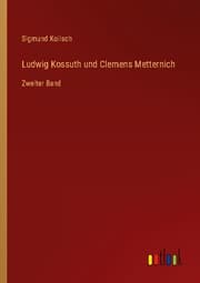 Cover von Ludwig Kossuth und Clemens Metternich